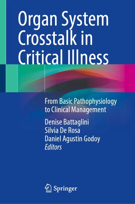 Organ System Crosstalk in Critical Illness. From Basic Pathophysiology to Clinical Management