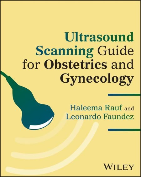 Ultrasound Scanning Guide for Obstetrics and Gynecology