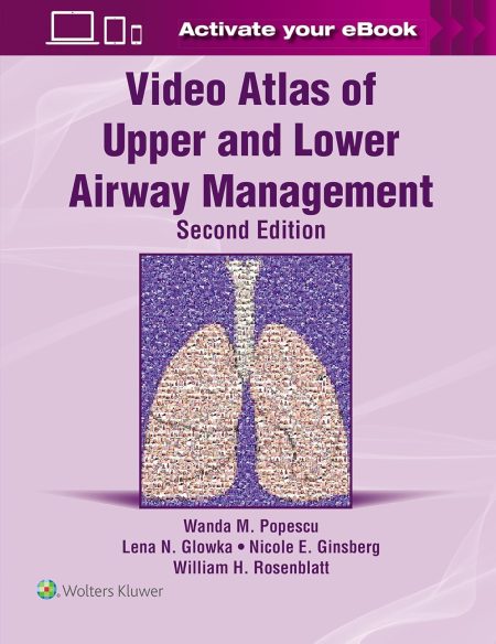 Video Atlas of Upper and Lower Airway Management: Print + eBook with Multimedia Second edition