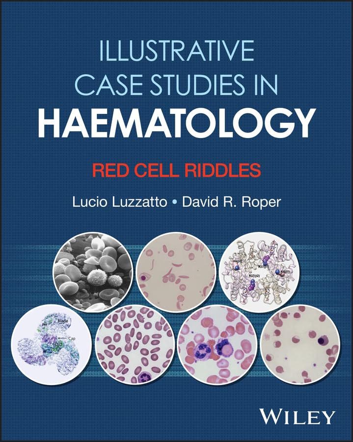 Illustrative Case Studies in Haematology: Red Cell Riddles