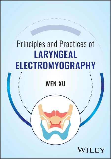 Principles and Practices of Laryngeal Electromyography