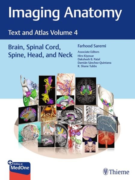 Imaging Anatomy: Text and Atlas Volume 4. Brain, Spinal Cord, Spine, Head, and Neck