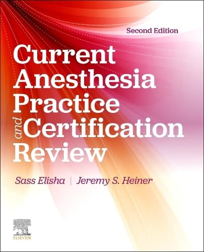 Current Anesthesia Practice: Evaluation & Certification Review, 2nd Edition