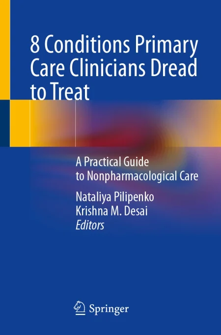8 Conditions Primary Care Clinicians Dread to Treat. A Practical Guide to Nonpharmacological Care