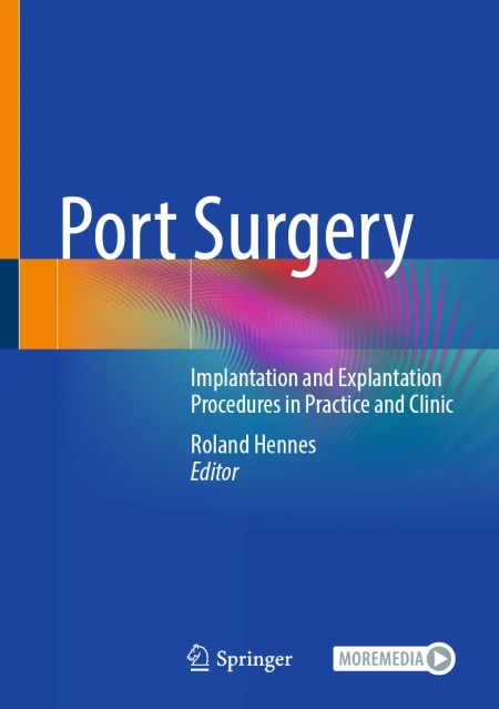 Port Surgery. Implantation and Explantation Procedures in Practice and Clinic