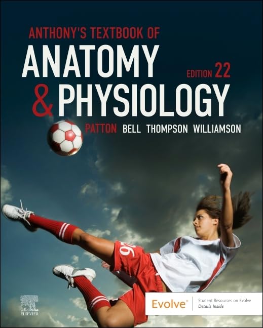 Anthony's Textbook of Anatomy & Physiology, 22nd Edition