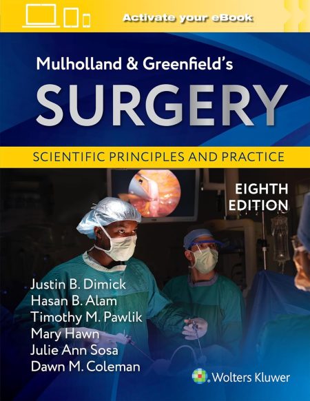 Mulholland & Greenfield's Surgery. Scientific Principles and Practice, Eighth edition
