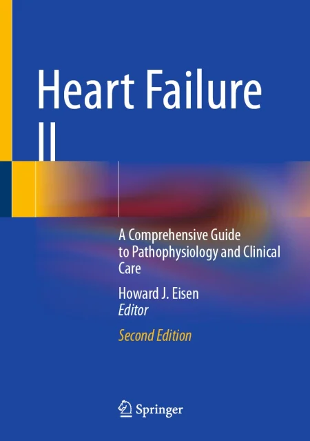 Heart Failure II. A Comprehensive Guide to Pathophysiology and Clinical Care