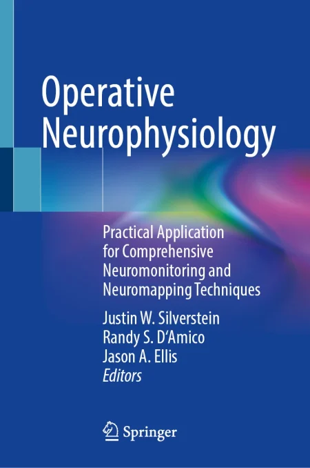 Operative Neurophysiology. Practical Application for Comprehensive Neuromonitoring and Neuromapping Techniques
