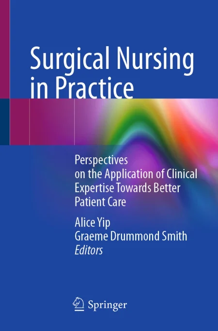 Surgical Nursing in Practice. Perspectives on the Application of Clinical Expertise Towards Better Patient Care