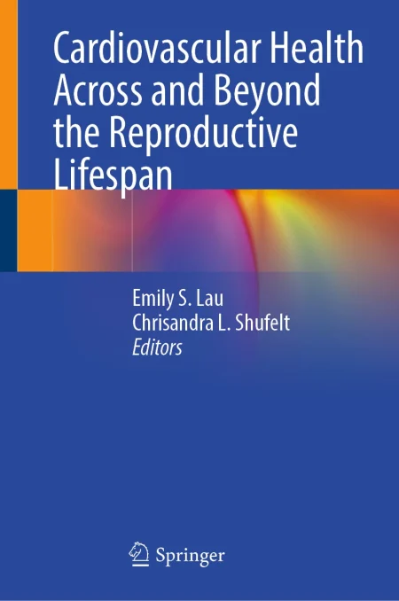 Cardiovascular Health Across and Beyond the Reproductive Lifespan